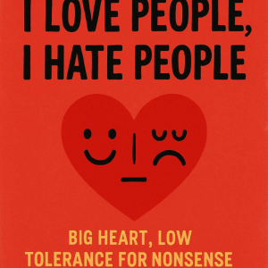 I love people i hate people